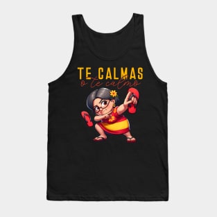 Mexican Spanish Mother Mom Expression Te Calmas O Te Calmo Tank Top